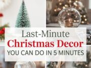 Last Minute Christmas Decor: 18 Chic & Easy Ideas Last Minute Christmas Decor