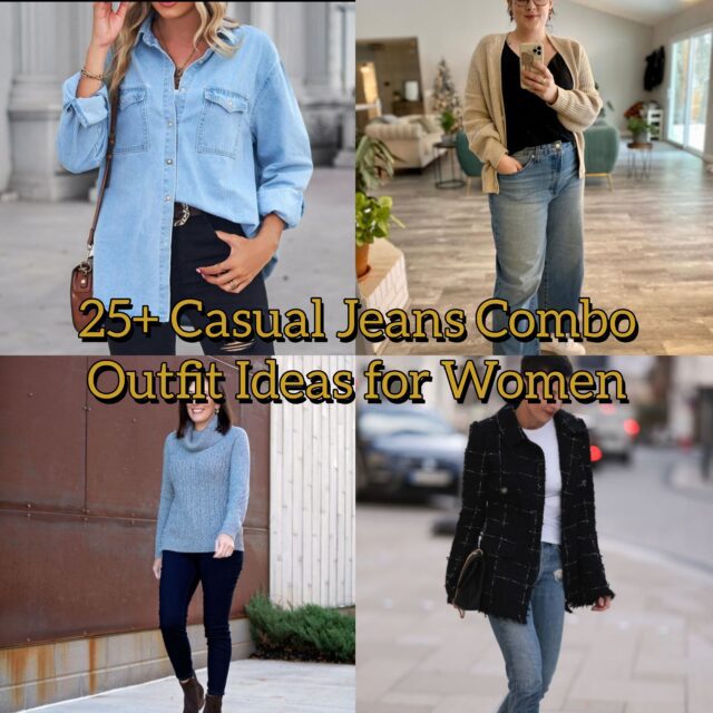 Casual Jeans Combo Outfit Ideas: 25 Effortle Cover