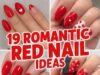 Romantic Red Nails: 19 Beautiful Ideas for a Soft, Feminine, and Stylish Look Romantic Red Nails: 19 Beautiful Ideas for a Cover