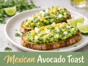 Mexican Avocado Toast with Corn, Cotija & Lime (Fresh, Easy & Healthy) Mexican Avocado Toast with Corn, Cotija & Li Cover
