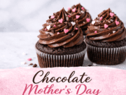 Chocolate Mother’s Day Cupcakes (Rich, Moist & Perfect for Celebrating Mom) Chocolate Mother’s Day Cupcakes (Rich, Moist Cover
